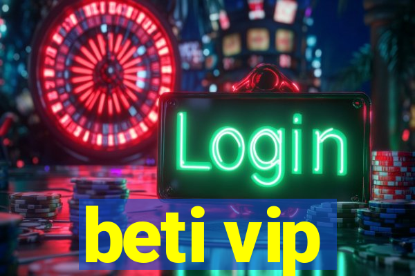 beti vip